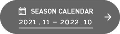 SEASON CALENDAR 2020.11- 2021.10